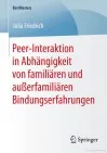Book cover: Peer Interaction in Abhängigkeit von familiären Bindungserfahrungen