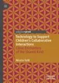 Book cover: Technology to Support Children's Collaborative Interactions